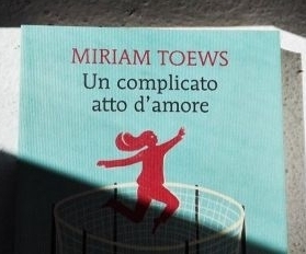 Miriam Toews: Un complicato atto d'amore 