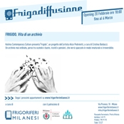 Frigodiffusione - FRIGIDO - Vita di un archivio